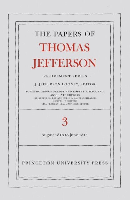 Thomas Jefferson, J. Jefferson Looney - Papers of Thomas Jefferson, Retirement Series, Volume 3, E-bok