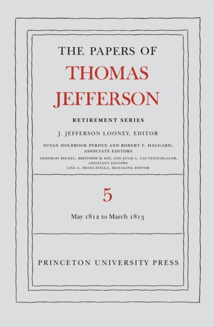 Thomas Jefferson, J. Jefferson Looney - Papers of Thomas Jefferson, Retirement Series, Volume 5, E-bok