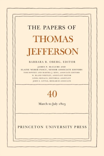Thomas Jefferson, Barbara B. Oberg - Papers of Thomas Jefferson, Volume 40, E-bok