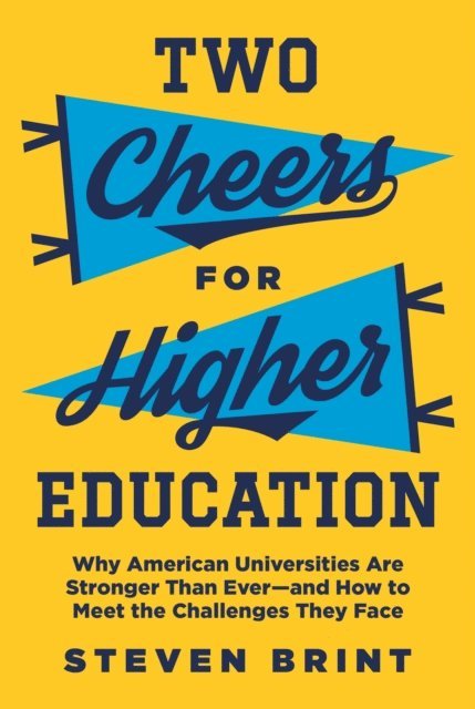 Steven Brint - Two Cheers for Higher Education, E-bok