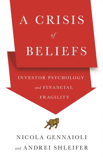 Andrei Shleifer, Nicola Gennaioli - Crisis of Beliefs, E-bok