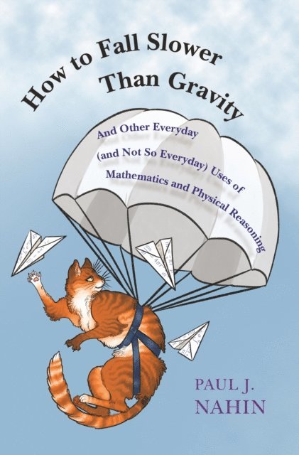 Paul J. Nahin - How to Fall Slower Than Gravity, E-bok