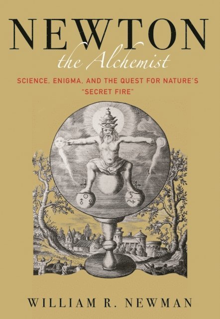 William R. Newman - Newton the Alchemist, E-bok