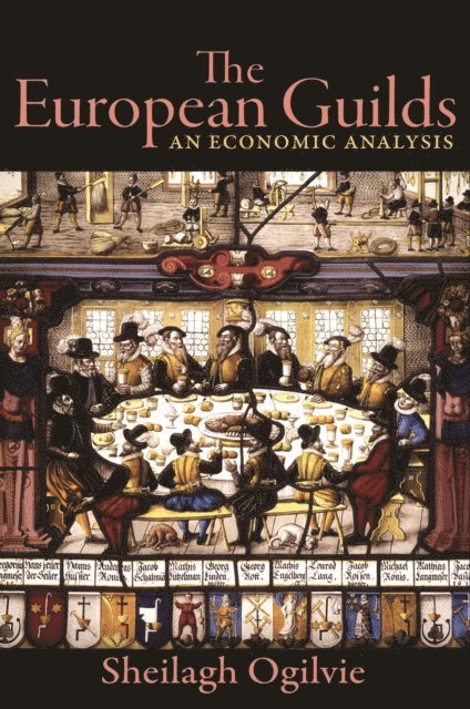 Sheilagh Ogilvie - European Guilds, E-bok