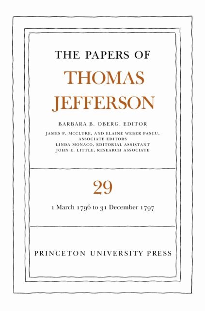 Thomas Jefferson, Barbara B. Oberg - Papers of Thomas Jefferson, Volume 29, E-bok
