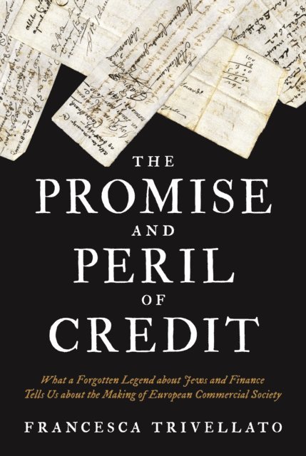 Francesca Trivellato - Promise and Peril of Credit, E-bok