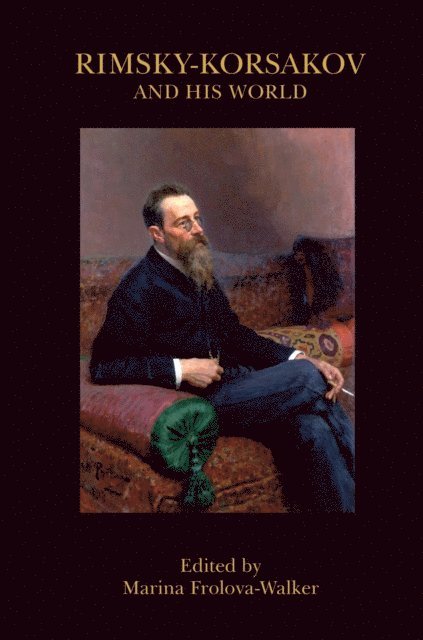 Marina Frolova-Walker - Rimsky-Korsakov and His World, E-bok