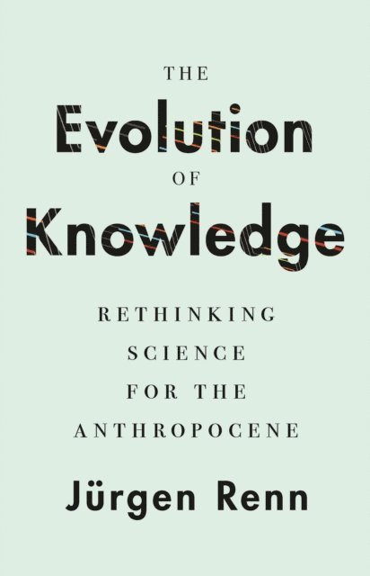 Jurgen Renn - Evolution of Knowledge, E-bok