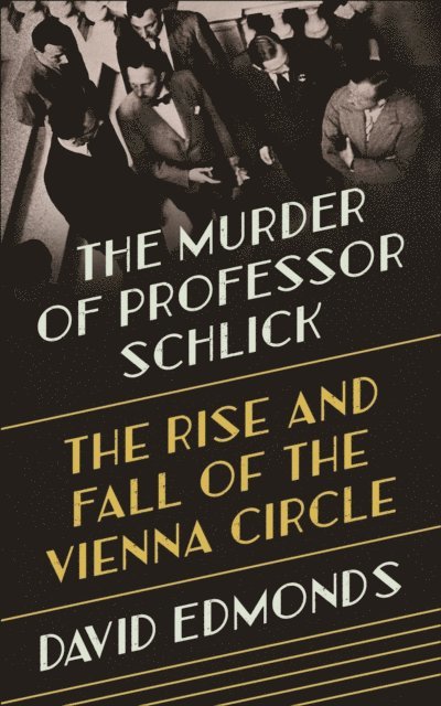 David Edmonds - Murder of Professor Schlick, E-bok