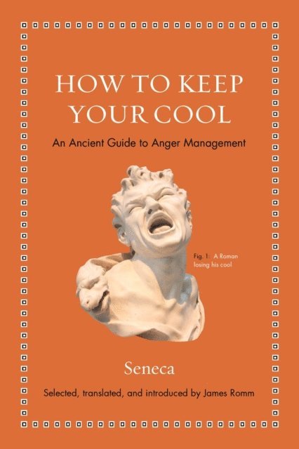 Seneca - How to Keep Your Cool, E-bok