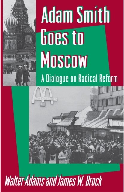 James W. Brock, Walter Adams - Adam Smith Goes to Moscow, E-bok
