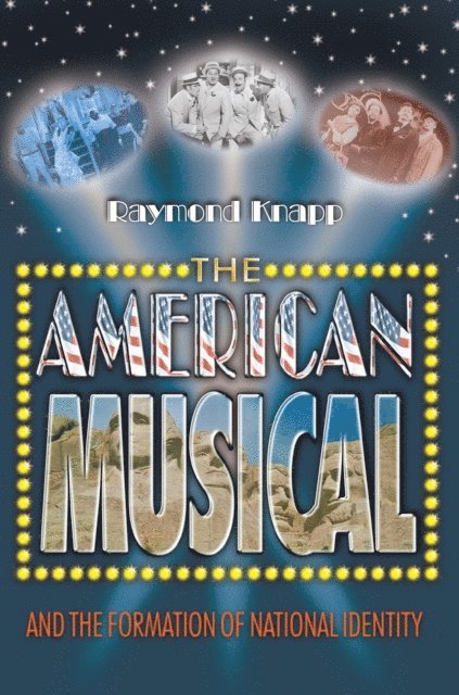 Raymond Knapp - American Musical and the Formation of National Identity, E-bok