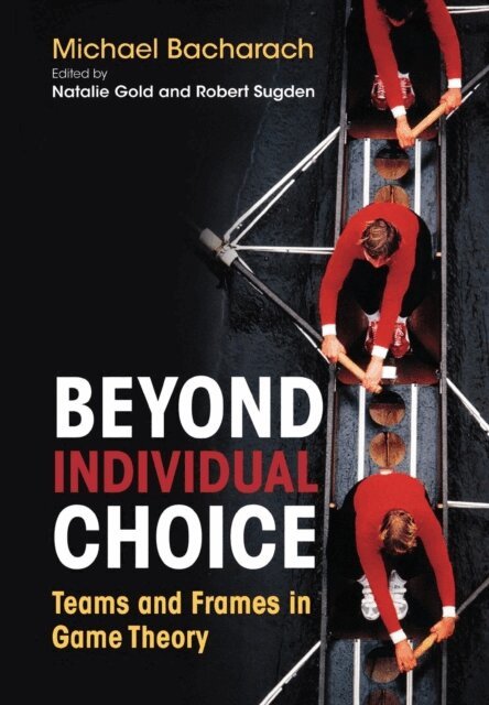 Michael Bacharach, Robert Sugden, Natalie Gold - Beyond Individual Choice, E-bok