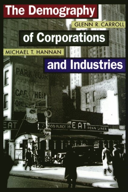 Michael T. Hannan, Glenn R. Carroll - Demography of Corporations and Industries, E-bok