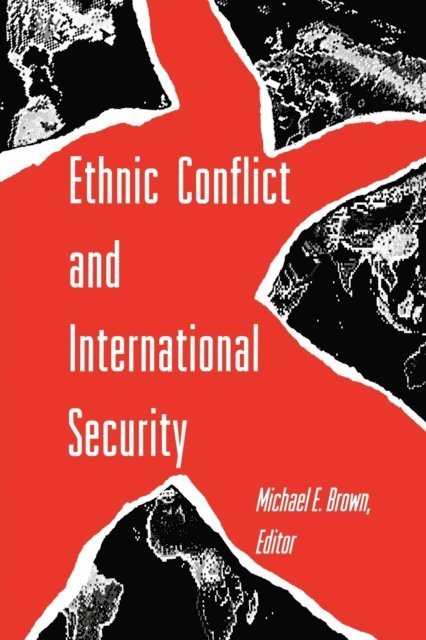 Michael E. Brown - Ethnic Conflict and International Security, E-bok