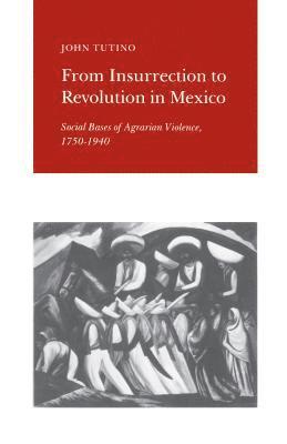 John Tutino - From Insurrection to Revolution in Mexico, E-bok