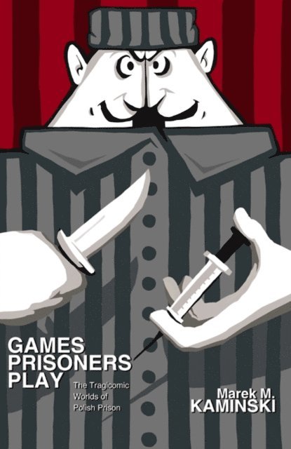 Marek M. Kaminski - Games Prisoners Play, E-bok