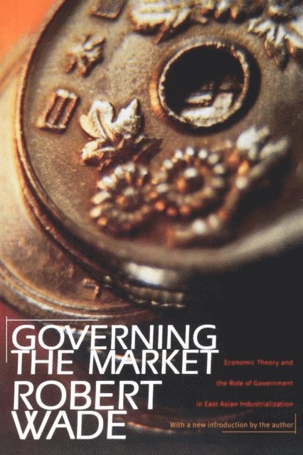 Robert Wade - Governing the Market, E-bok
