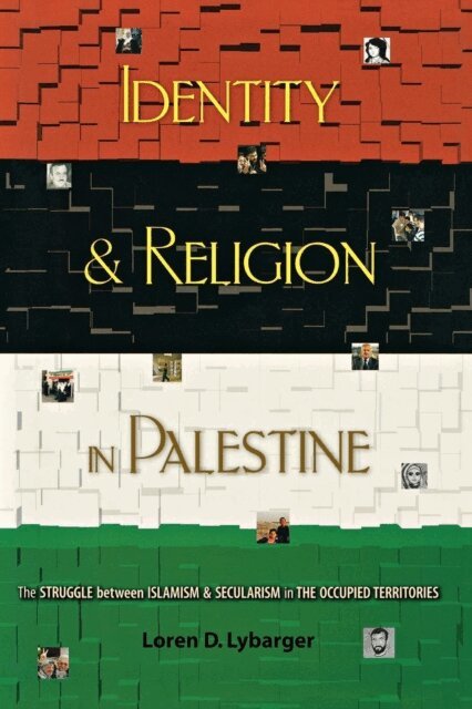 Loren D. Lybarger - Identity and Religion in Palestine, E-bok