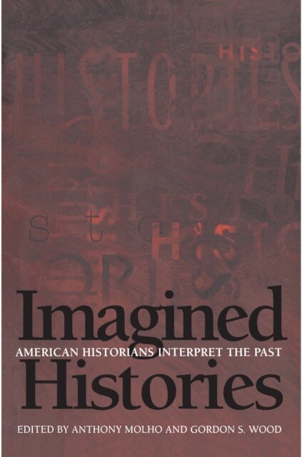 Gordon S. Wood, Anthony Molho - Imagined Histories, E-bok
