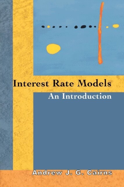 Andrew J. G. Cairns - Interest Rate Models, E-bok