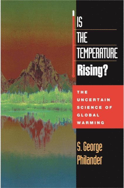 S. George Philander - Is the Temperature Rising?, E-bok