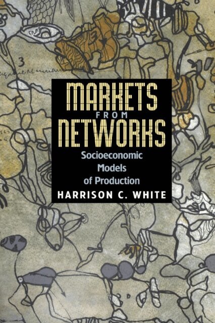 Harrison C. White - Markets from Networks, E-bok