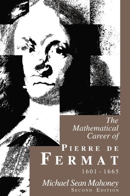 Michael Sean Mahoney - Mathematical Career of Pierre de Fermat, 1601-1665, E-bok