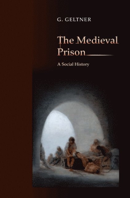 G. Geltner - Medieval Prison, E-bok