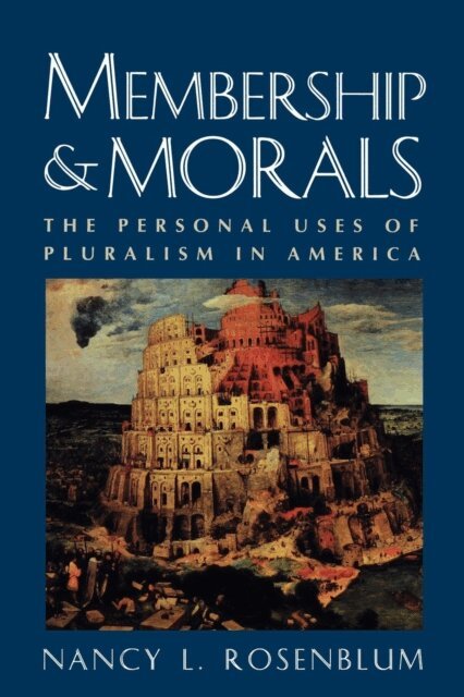 Nancy L. Rosenblum - Membership and Morals, E-bok