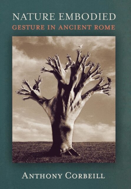 Anthony Corbeill - Nature Embodied, E-bok