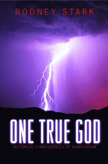 Rodney Stark - One True God, E-bok
