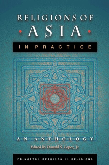 Jr. Donald S. Lopez - Religions of Asia in Practice, E-bok