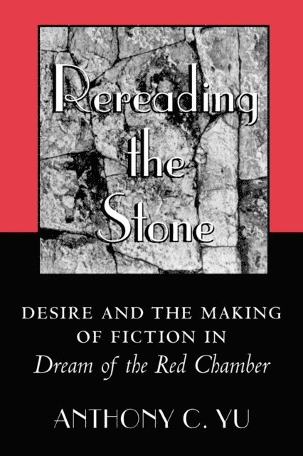 Anthony C. Yu - Rereading the Stone, E-bok