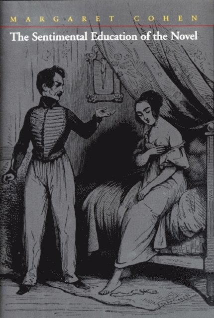 Margaret Cohen - Sentimental Education of the Novel, E-bok