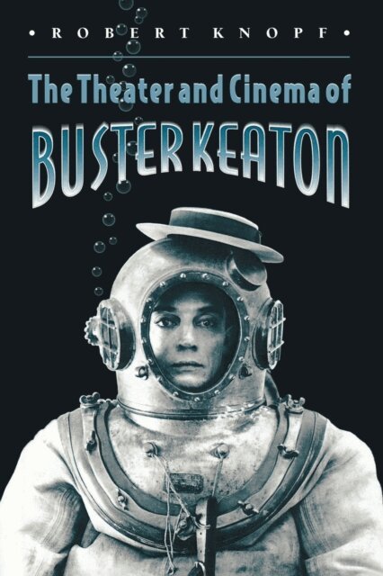 Robert Knopf - Theater and Cinema of Buster Keaton, E-bok