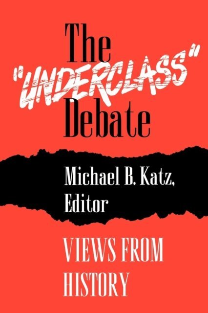 Michael B. Katz - &quote;Underclass&quote; Debate, E-bok