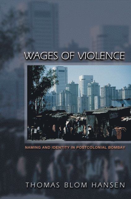 Thomas Blom Hansen - Wages of Violence, E-bok
