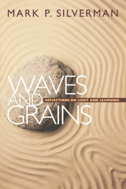 Mark P. Silverman - Waves and Grains, E-bok