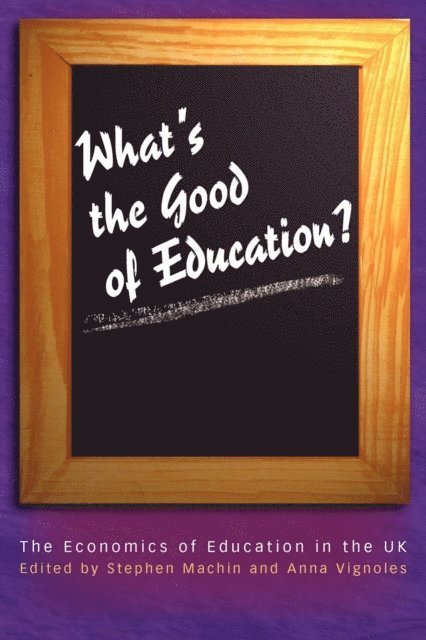 Anna Vignoles, Stephen Machin - What's the Good of Education?, E-bok