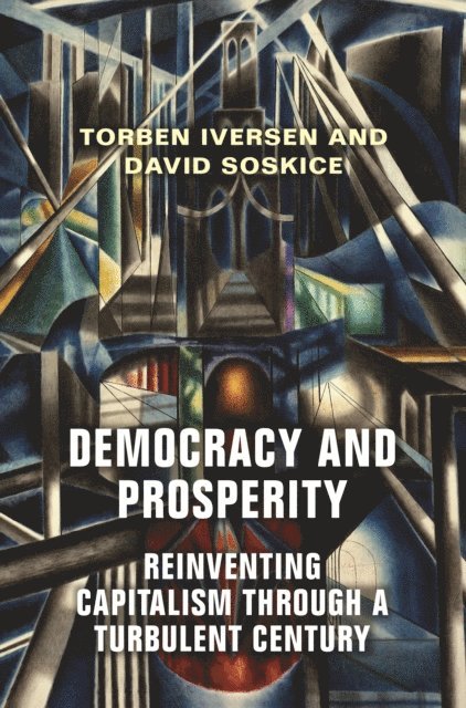 David Soskice, Torben Iversen - Democracy and Prosperity, E-bok
