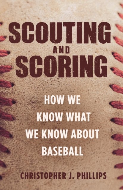 Christopher J. Phillips - Scouting and Scoring, E-bok