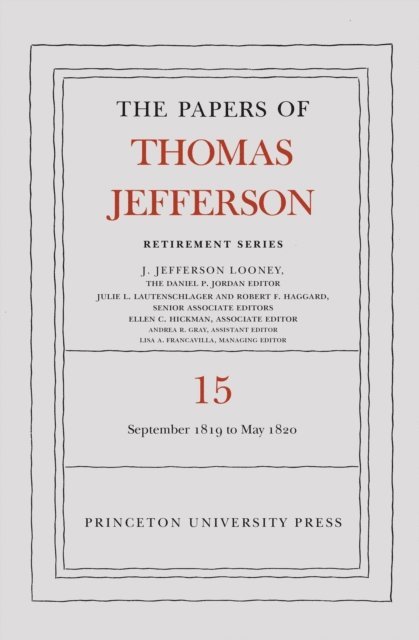Thomas Jefferson, J. Jefferson Looney - Papers of Thomas Jefferson: Retirement Series, Volume 15, E-bok