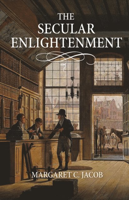 Margaret C. Jacob - Secular Enlightenment, E-bok