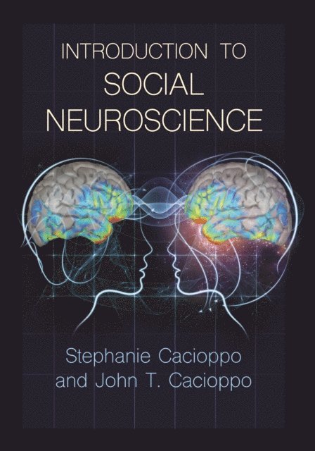 John T. Cacioppo, Stephanie Cacioppo - Introduction to Social Neuroscience, E-bok