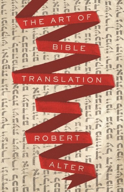 Robert Alter - Art of Bible Translation, E-bok