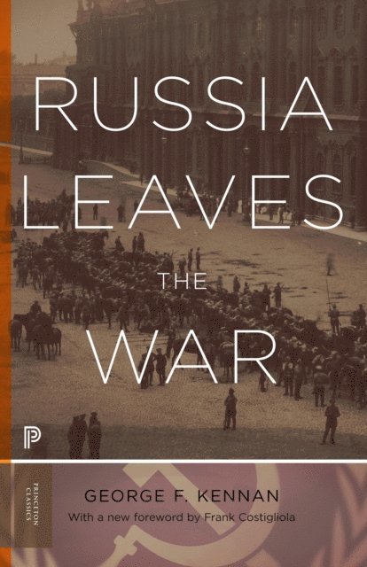 George Frost Kennan - Russia Leaves the War, E-bok