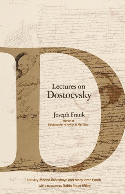 Joseph Frank, Marguerite Frank, Marina Brodskaya - Lectures on Dostoevsky, E-bok