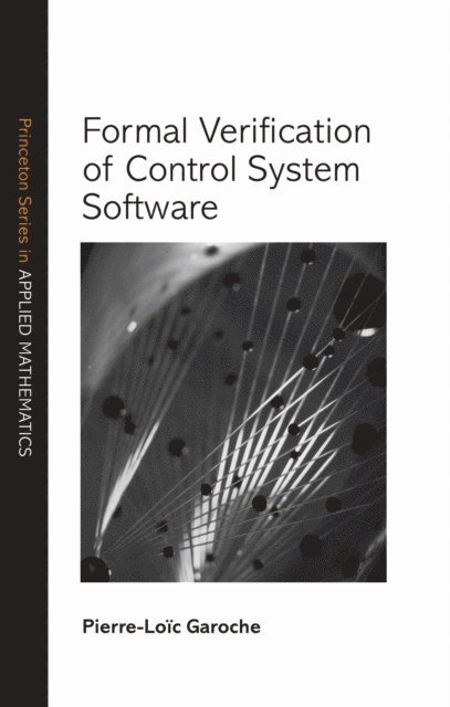 Pierre-Loic Garoche - Formal Verification of Control System Software, E-bok