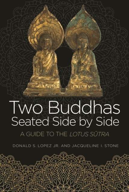 Jacqueline I. Stone, Jr. Donald S. Lopez - Two Buddhas Seated Side by Side, E-bok